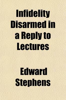 Book cover for Infidelity Disarmed in a Reply to Lectures