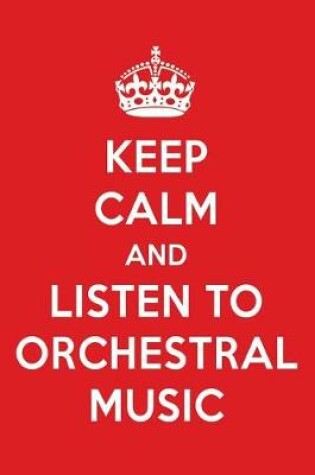 Cover of Keep Calm and Listen to Orchestral Music