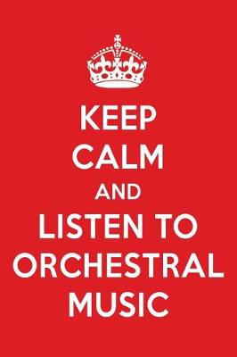 Book cover for Keep Calm and Listen to Orchestral Music