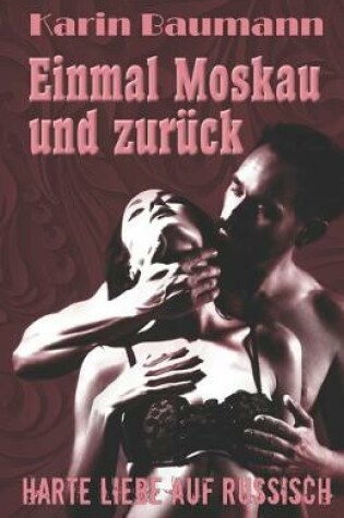 Cover of Einmal Moskau und zurück