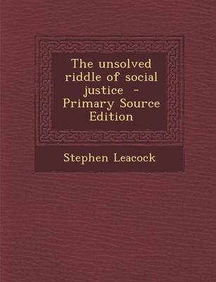 Book cover for The Unsolved Riddle of Social Justice - Primary Source Edition