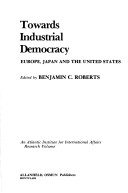 Book cover for Towards Industrial Democ Cl CB