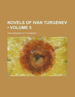 Book cover for Novels of Ivan Turgenev (Volume 5)