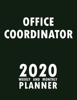 Book cover for Office Coordinator 2020 Weekly and Monthly Planner