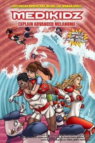 Cover of Medikidz Explain Advanced Melanoma