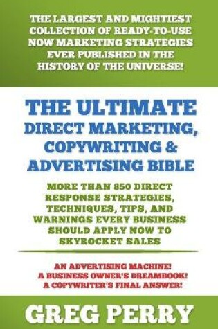 Cover of The Ultimate Direct Marketing, Copywriting, & Advertising Bible-More than 850 Direct Response Strategies, Techniques, Tips, and Warnings Every Business Should Apply Now to Skyrocket Sales