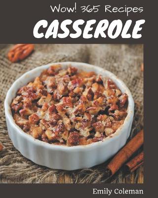 Book cover for Wow! 365 Casserole Recipes