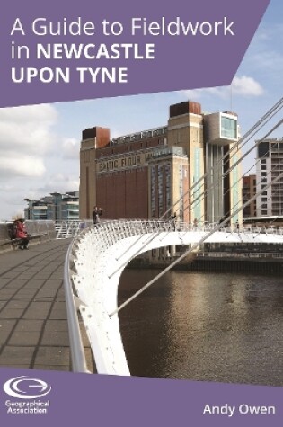 Cover of A Guide to Fieldwork in Newcastle upon Tyne