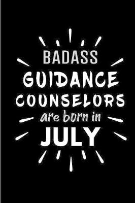 Book cover for Badass Guidance Counselors Are Born In July