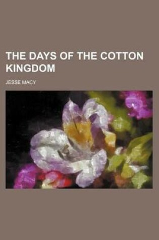 Cover of The Days of the Cotton Kingdom