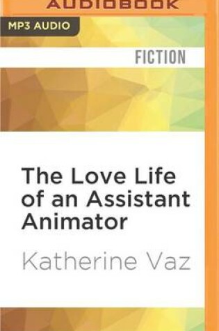 Cover of The Love Life of an Assistant Animator