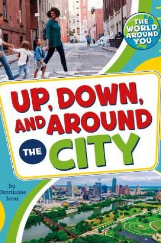 Cover of Up, Down, and Around the City