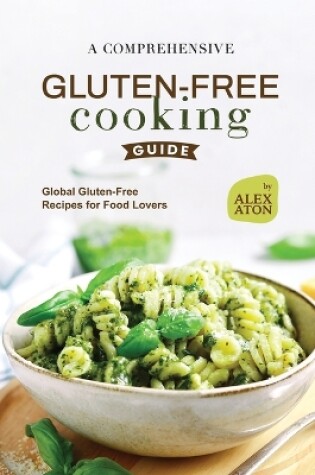 Cover of A Comprehensive Gluten-Free Cooking Guide