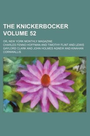 Cover of The Knickerbocker Volume 52; Or, New York Monthly Magazine