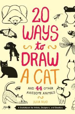 Cover of 20 Ways to Draw a Cat and 44 Other Awesome Animals