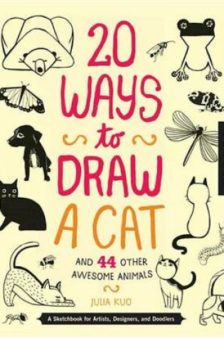 Cover of 20 Ways to Draw a Cat and 44 Other Awesome Animals