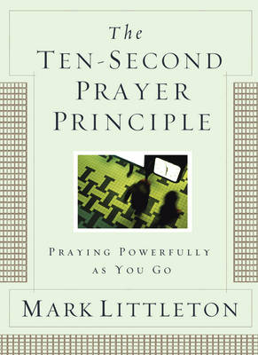 Book cover for The Ten-Second Prayer Principle