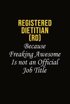 Book cover for Registered dietitian (RD) Because Freaking Awesome Is Not An Official Job Title