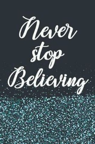 Cover of Never Stop Believing