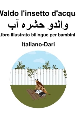 Cover of Italiano-Dari Waldo l'insetto d'acqua Libro illustrato bilingue per bambini