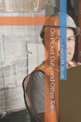 Cover of On Picket Duty and Other Tales