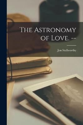 Book cover for The Astronomy of Love. --