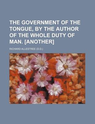 Book cover for The Government of the Tongue, by the Author of the Whole Duty of Man. [Another]