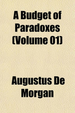 Cover of A Budget of Paradoxes (Volume 01)