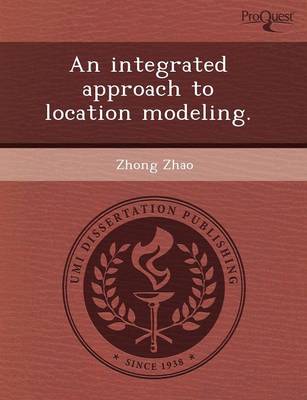 Book cover for An Integrated Approach to Location Modeling