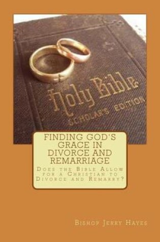 Cover of Finding God's Grace in Divorce and Remarriage