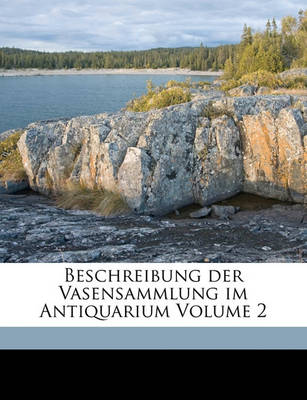 Book cover for Beschreibung Der Vasensammlung Im Antiquarium Volume 2