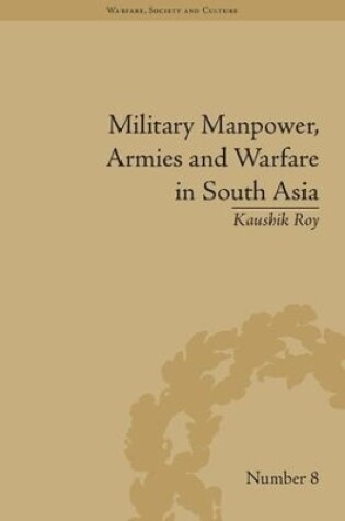 Cover of Military Manpower, Armies and Warfare in South Asia