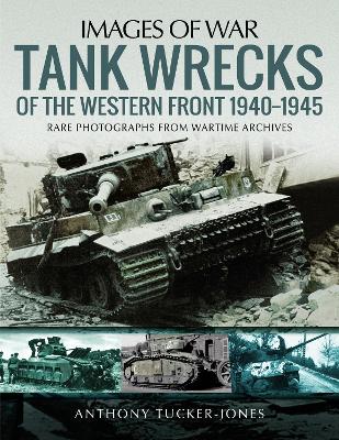 Cover of Tank Wrecks of the Western Front 1940-1945