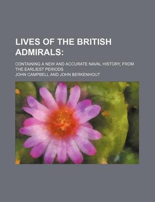 Book cover for Lives of the British Admirals (Volume 3); Containing a New and Accurate Naval History, from the Earliest Periods