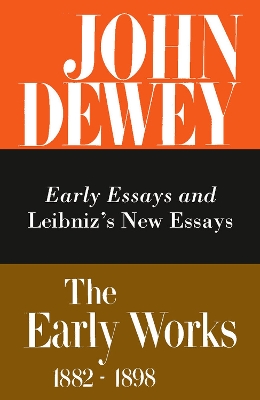 Book cover for The Collected Works of John Dewey v. 1; 1882-1888, Early Essays and Leibniz's New Essays Concerning the Human Understanding
