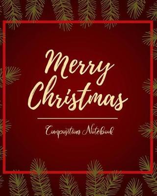 Book cover for Merry Christmas Composition Notebook