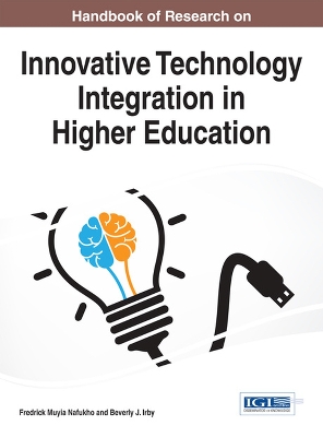 Book cover for Handbook of Research on Innovative Technology Integration in Higher Education