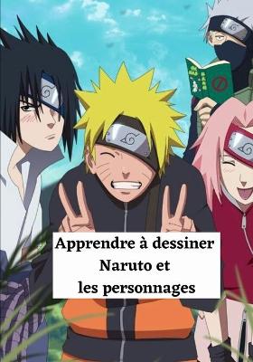 Cover of Apprendre a dessiner Naruto et les personnages