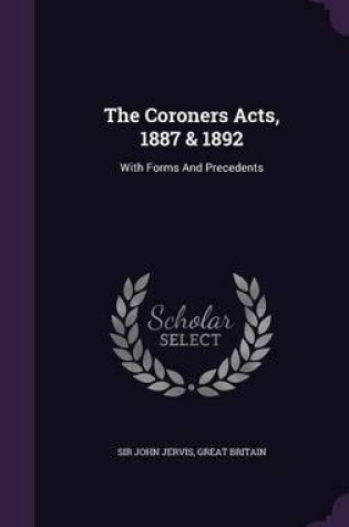 Cover of The Coroners Acts, 1887 & 1892