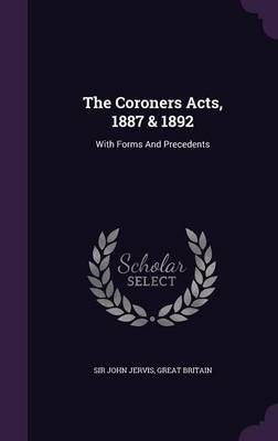 Book cover for The Coroners Acts, 1887 & 1892