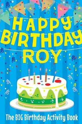 Cover of Happy Birthday Roy - The Big Birthday Activity Book