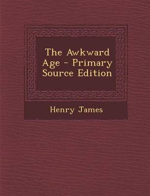 Book cover for The Awkward Age - Primary Source Edition