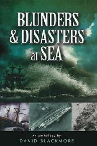 Cover of Blunders & Disasters at Sea