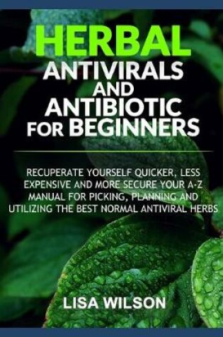 Cover of Herbal Antiviral and Antibiotic for Beginners