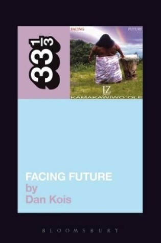 Cover of Israel Kamakawiwo'ole's Facing Future