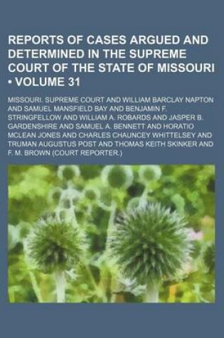 Cover of Reports of Cases Argued and Determined in the Supreme Court of the State of Missouri (Volume 31)