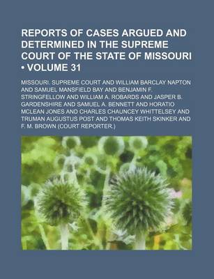 Book cover for Reports of Cases Argued and Determined in the Supreme Court of the State of Missouri (Volume 31)