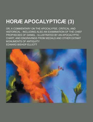 Book cover for Horae Apocalypticae; Or, a Commentary on the Apocalypse, Critical and Historical