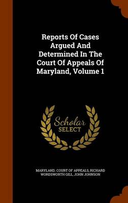 Book cover for Reports of Cases Argued and Determined in the Court of Appeals of Maryland, Volume 1