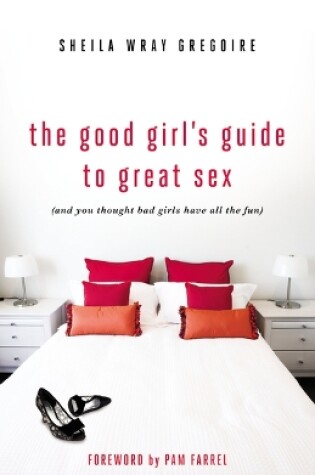 Cover of The Good Girl's Guide to Great Sex